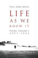 Phil John Kneis - Life As We Know It, Häftad