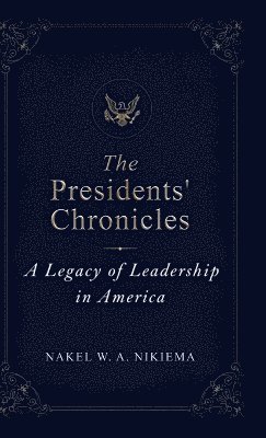 Nakel Nikiema - Presidents' Chronicles, Inbunden
