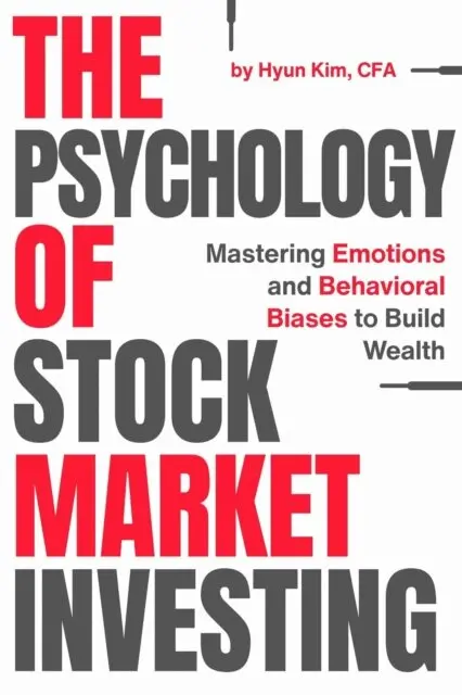 Hyun Kim - Psychology of Stock Market Investing: Mastering Emotions and Behavioral Biases to Build Wealth, E-bok. Tillgänglighet: Lägg i varukorg
