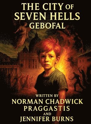 Norman Chadwick Praggastis - City of Seven Hells Gebofal, Inbunden