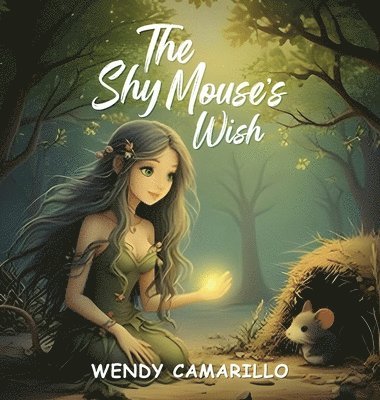 Wendy Camarillo - Shy Mouse's Wish, Inbunden