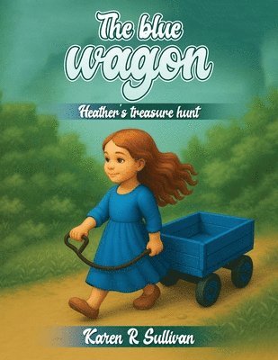 Karen R Sullivan - blue wagon, Häftad