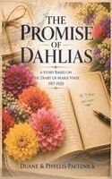 Duane Paetznick, Phyllis Paetznick - Promise of Dahlias, Inbunden