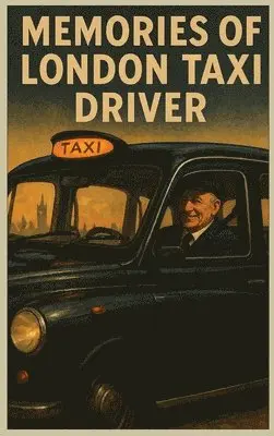 Ali Can - Memories of London Taxi Driver, Inbunden. Tillgänglighet: Lägg i varukorg
