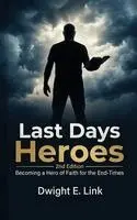 Dwight E Link - Last Days Heroes, Inbunden. Tillgänglighet: Lägg i varukorg