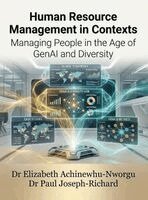 Elizabeth Achinewhu-Nworgu, Paul Joseph-Richard - Human Resource Management in Contexts- Managing People in the Age of GenAI and Diversity., Inbunden