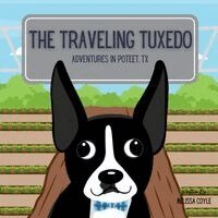 Melissa Coyle - The Traveling Tuxedo: Adventures in Poteet, TX, Häftad