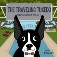Melissa Coyle - The Traveling Tuxedo: Adventures in San Marcos, TX, Häftad