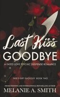 Melanie a Smith - Last Kiss Goodbye, Häftad