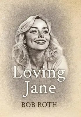 Bob Roth - Loving Jane, Inbunden. Tillgänglighet: Lägg i varukorg
