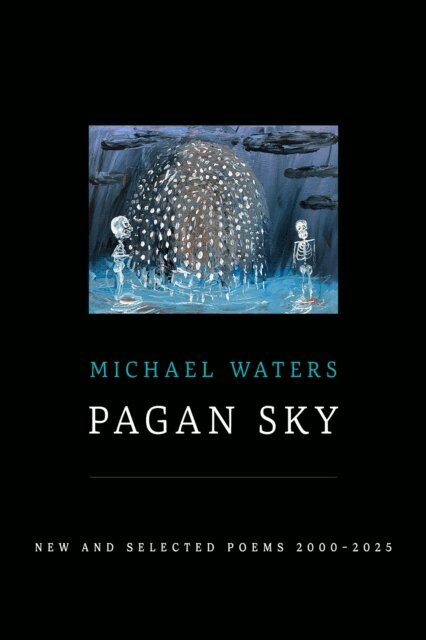Michael Waters - Pagan Sky: New and Selected Poems 2000-2025, E-bok