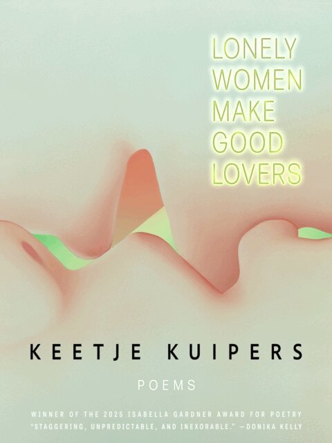 Keetje Kuipers - Lonely Women Make Good Lovers, E-bok