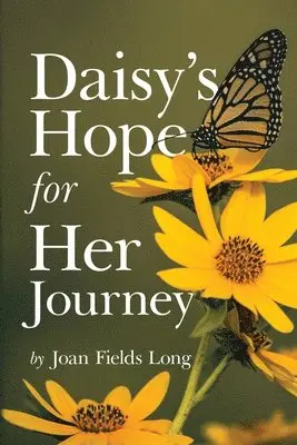 Joan Fields Long - Daisy's Hope for Her Journey, Häftad. Tillgänglighet: Lägg i varukorg