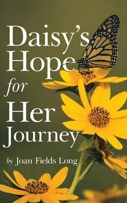 Joan Fields Long - Daisy's Hope for Her Journey, Inbunden. Tillgänglighet: Lägg i varukorg