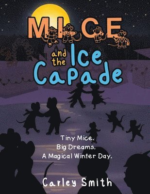 Carley Smith - Mice and the Ice Capade, Häftad. Tillgänglighet: Lägg i varukorg