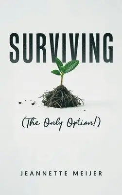 Jeannette Meijer - Surviving, Inbunden. Tillgänglighet: Lägg i varukorg