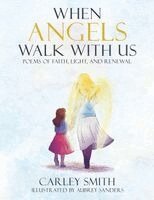 Carley Smith - When Angels Walk With Us, Häftad. Tillgänglighet: Lägg i varukorg