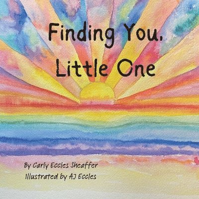 Carly Eccles Sheaffer - Finding You, Little One, Häftad
