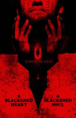John Ward - Blackened Heart, A Blackened Soul, Häftad