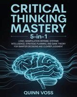 Quinn Voss - Critical Thinking Mastery 5-in-1, Häftad. Tillgänglighet: Lägg i varukorg