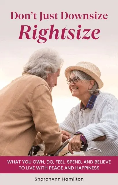 SharonAnn Hamilton - Don't Just Downsize Rightsize, E-bok. Tillgänglighet: Lägg i varukorg