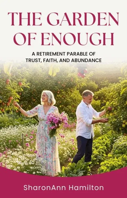 SharonAnn Hamilton - Garden of Enough: A Retirement Parable of Trust, Faith, and Abundance, E-bok. Tillgänglighet: Lägg i varukorg