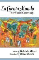 Gabriela Mistral - La Cuento-Mundo / The World Counting, Häftad