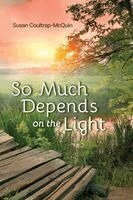 Susan Coultrap-McQuin - So Much Depends on the Light, Häftad. Tillgänglighet: Lägg i varukorg
