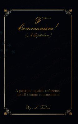 L Tadeus - F Communism! (A Capitalism), Inbunden