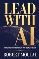 Robert Moutal - Lead with AI, Häftad