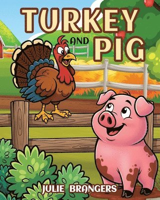 Julie Brangers - Turkey and Pig, Häftad