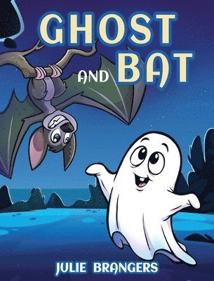 Julie Brangers - Ghost and Bat, Inbunden