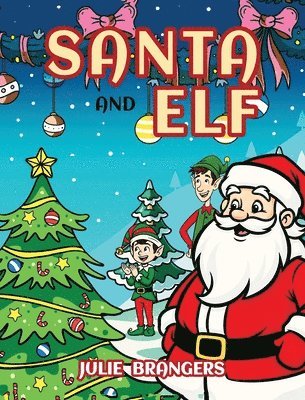 Julie Brangers - Santa and Elf, Inbunden