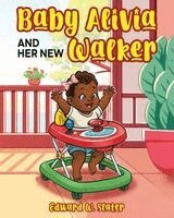 Edward W Slater - Baby Alivia and Her New Walker, Häftad