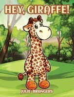Julie Brangers - Hey, Giraffe!, Inbunden