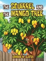 Edward W Slater - Squirrel and the Mango Tree, Inbunden