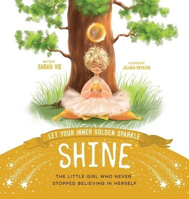 Sarah Vie - Let Your Inter Golden Sparkle Shine, Inbunden
