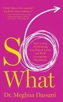 Meghna Dassani - So What, Inbunden. Tillgänglighet: Lägg i varukorg