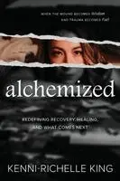 Kenni-Richelle King - Alchemized, Häftad. Tillgänglighet: Lägg i varukorg