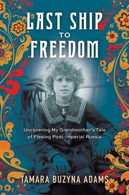 Tamara Buzyna Adams - Last Ship to Freedom, E-bok