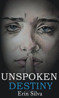 Erin M Silva - Unspoken Destiny, Inbunden