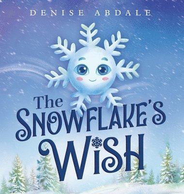 Denise Abdale - Snowflake's Wish, Inbunden. Tillgänglighet: Tillfälligt slut