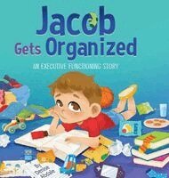 Denise Abdale - Jacob Gets Organized, Inbunden. Tillgänglighet: Lägg i varukorg