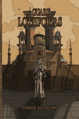 Parker Atlas Yaw - Guard of Lothforias, Häftad. Tillgänglighet: Lägg i varukorg
