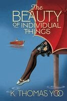 K Thomas Yoo - Beauty of Individual Things, Häftad