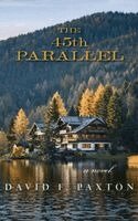 David F Paxton - 45th Parallel, Inbunden