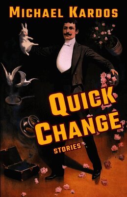 Michael Kardos - Quick Change, Häftad