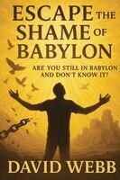 David S Webb - Escape the Shame of Babylon, Häftad. Tillgänglighet: Lägg i varukorg