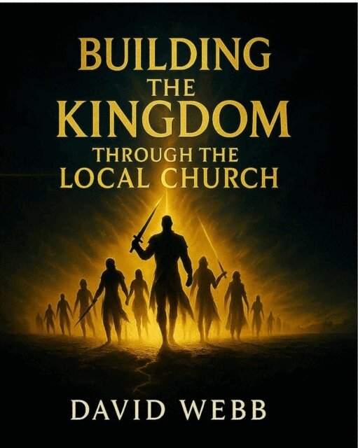 David S Webb - Building the Kingdom Through the Local Church, E-bok. Tillgänglighet: Lägg i varukorg