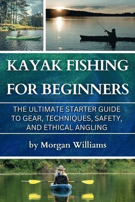 Morgan Williams - Kayak Fishing for Beginners, Häftad